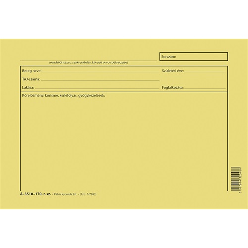 Gyógykezelési lap A/5 fekvő 1 Gyógykezelési lap A/5 fekvő