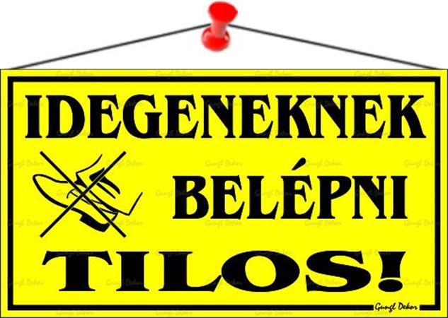 Információs tábla, 22,5x12,5 cm, "Idegeneknek belépni tilos!", sárga 1 .