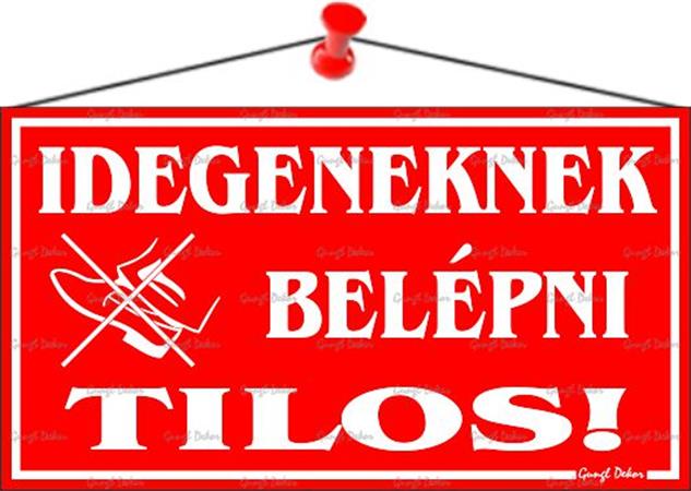 Információs tábla, 22,5x12,5 cm, "Idegeneknek belépni tilos!", piros 1 .